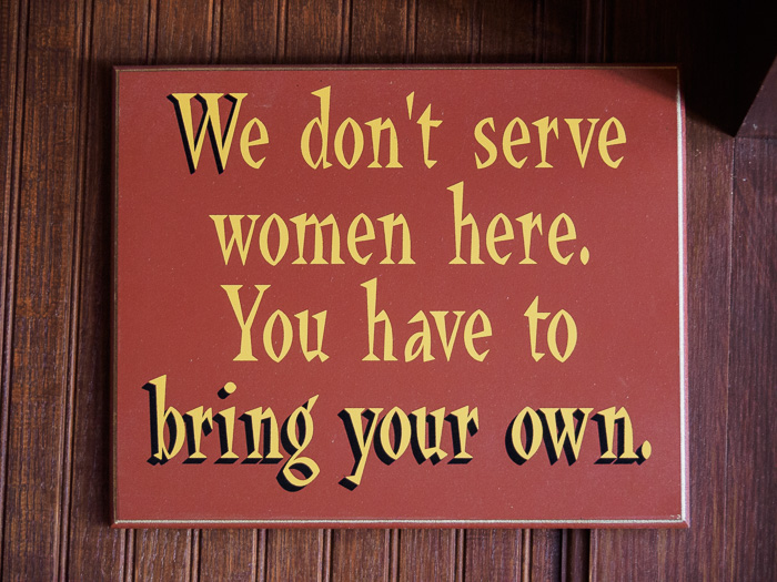 bar quote, dont serve women, bring your own, Funny Sign